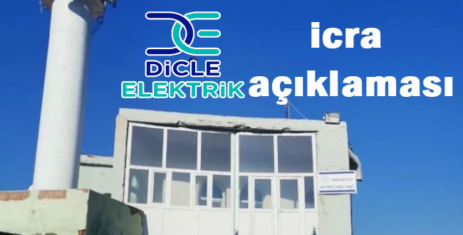 Dicle Elektrik İcra Gönderdiği Cami İçin; Cami olduğunu bilmiyorduk