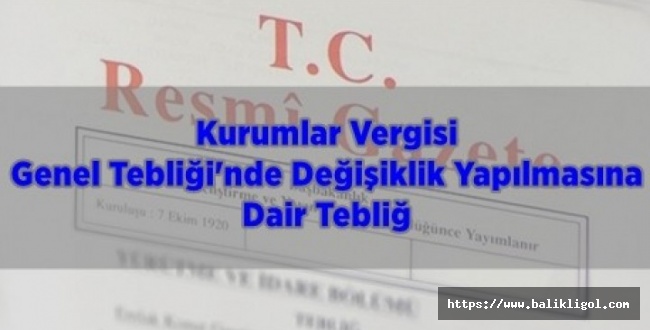 Kurumlar Vergisi Genel Tebliği Resmi Gazete'nin bugünkü sayısında yayımlandı