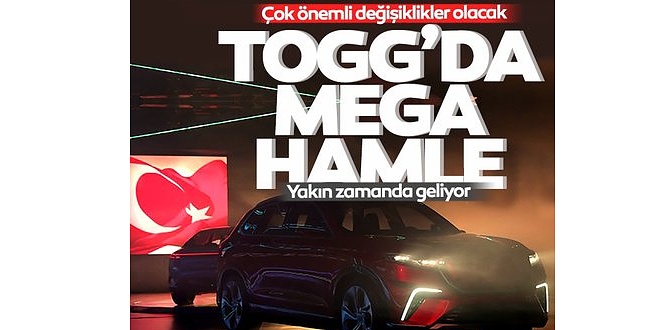 Son dakika haberi: TOGG için 'MEGA' hamle!