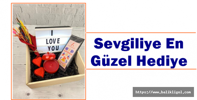 Özel Anlar İçin Sevgiliye Hediye