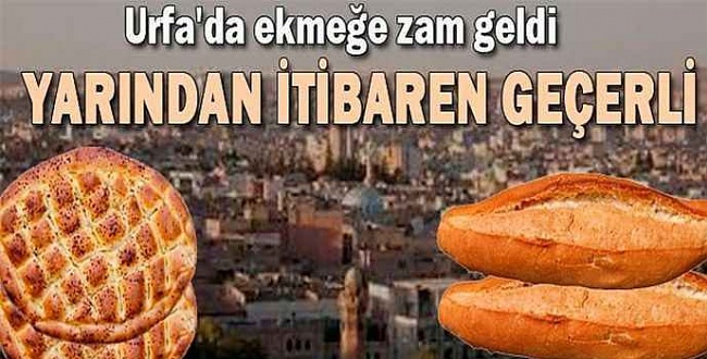 Şanlıurfa'da Ekmeğe yine zam yapıldı