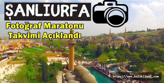 Şanlıurfa Fotoğraf Maratonu Takvimi Açıklandı