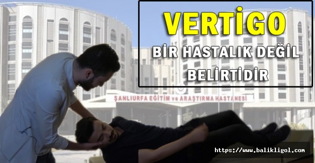 Uzman Kaya&#39;dan Vertigo Açıklaması