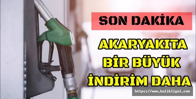 Akaryakıta büyük indirim geliyor