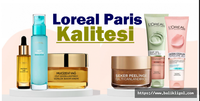 Loreal Paris Kalitesi