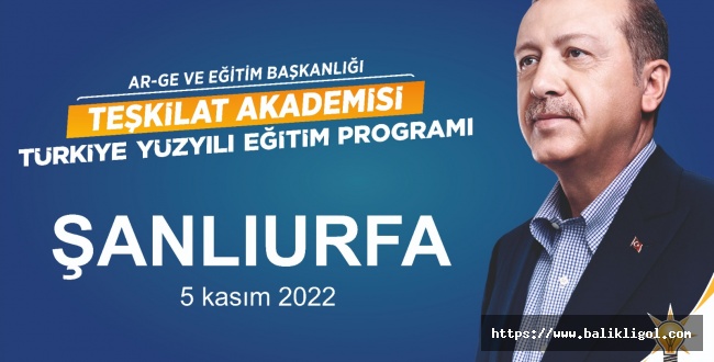 TEŞKİLAT AKADEMİSİ TÜRKİYE YÜZYILI- ŞANLIURFA EĞİTİM PROGRAMI BAŞLIYOR