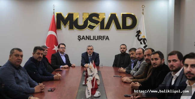 Başkan Beyazgül MÜSİAD Şanlıurfa Şubesini Ziyaret Etti