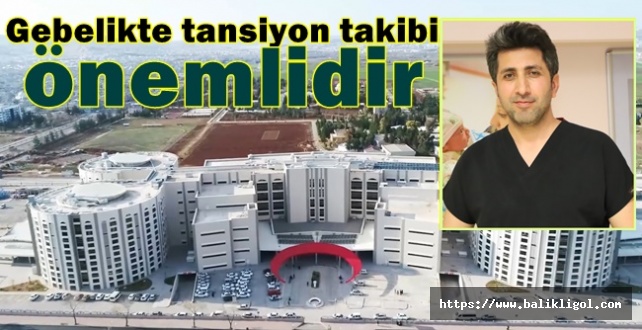 Dr. Adem Dilek: Hamilelikte tansiyon takibi çok önemlidir