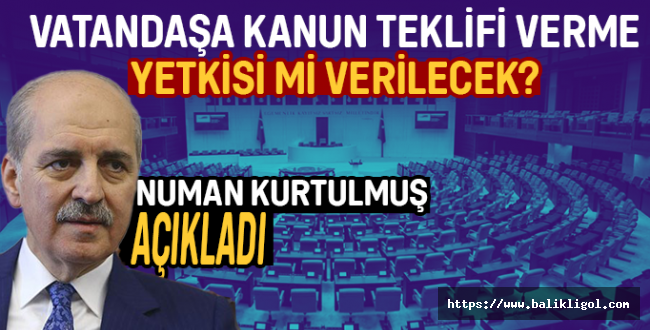 Flaş Haber! Vatandaş Meclise Kanun Teklifi Verebilecek Yetki Geliyor