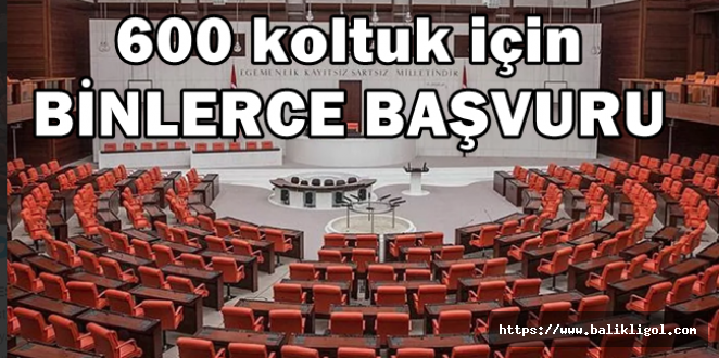 Milletvekili olmak için rekor başvuru!