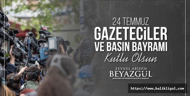 Başkan Beyazgül, Basınımız Demokrasilerin En Önemli Unsurudur