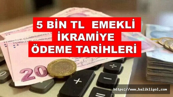 Tarih belli oldu! Emeklilere 5 bin lira ödemesi yapılacak