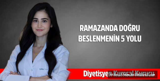 RAMAZAN'DA GIDALAR SİZİ KONTROL ALTINA ALMASIN!