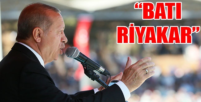 Erdoğan'dan sert tepki: Batı riyakar