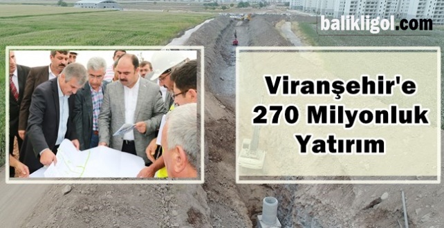Şanlıurfa Büyükşehir'den Viranşehir'e 270 Milyonluk Yatırım
