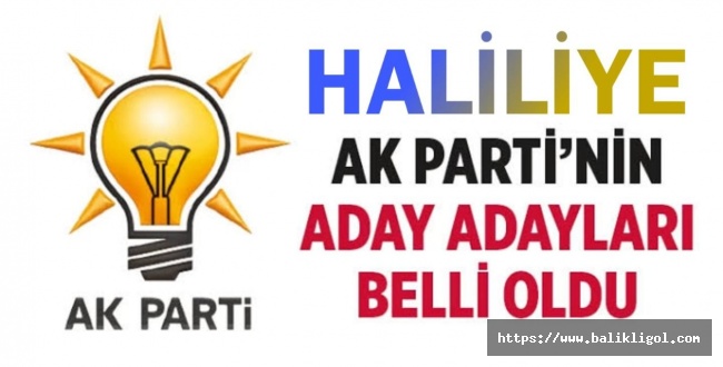 İşte AK Parti Haliliye Belediye başkan aday adayları
