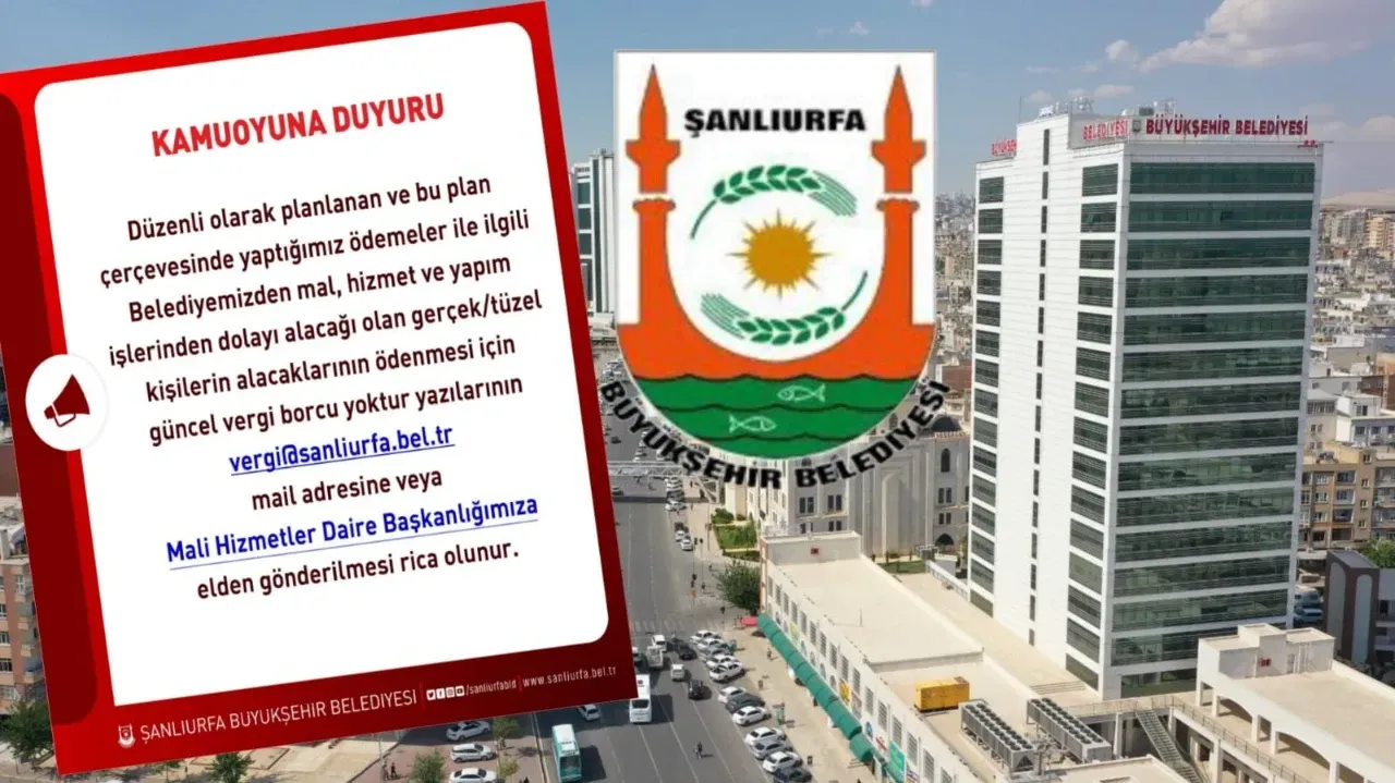 Şanlıurfa Büyükşehir Belediyesi'nden Alacaklılara Duyuru