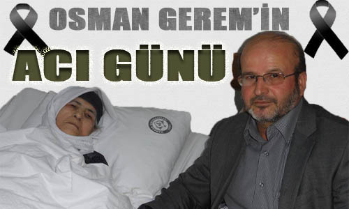 Osman Gerem Annesini Kaybetti!