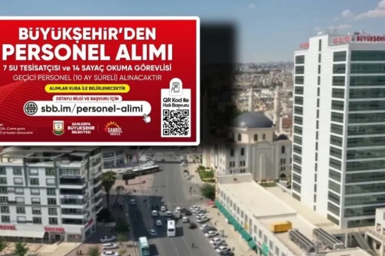 Şanlıurfa Büyükşehir Belediyesi 105 Personel Alımı Yapacak!